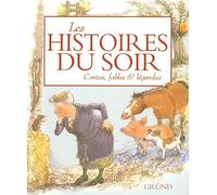 Les histoires du soir: Contes, fables & légendes