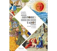Les histoires du tarot: Arcanes, mythes et contes
