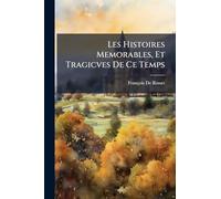 Les Histoires Memorables, Et Tragicves De Ce Temps