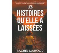 Les histoires qu’elle a laissées: Le suspense qui vous tiendra en haleine jusqu’à la fin