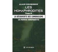 Les Homaphrodites - Tome II: Tome II : La découverte des lombraciens - Les premiers homaphrodites