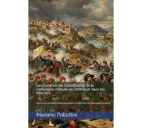 Les hommes de Castelfidardo et la campagne militaire en Ombrie et dans les Marches: Vies, armes et destins dans l’expédition de 1860 et la fin du pouvoir temporel.