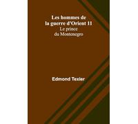 Les hommes de la guerre d’Orient 11: Le prince du Montenegro