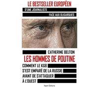 Les hommes de Poutine: Comment le KGB s'est emparé de la Russie avant de s'attaquer à l'Ouest