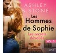 Les Hommes de Sophie Vol. 3 : Les secrets dévoilés - Une nouvelle érotique