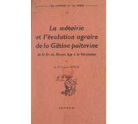 Les Hommes Et La Terre (2). La Métairie Et Lévolution Agraire De La Gâ