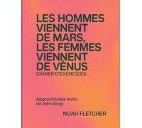 Les Hommes Viennent Les Femmes Viennent De Venus Cahier D'exercices: Approché des mots de John Gray