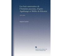 Les huit sanctuaires de l'Arménie payenne, d'après Agathange et Moise de Khoren: étude critique