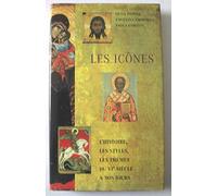 Les icônes : L'histoire, les styles, les thèmes, du VIe siècle à nos jours