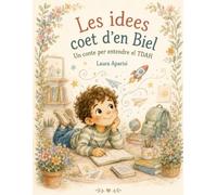 Les idees coet d’en Biel: Un conte per entendre el TDAH (Parlem alt i clar)