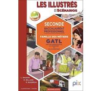 Les illustrés en scénarios 2de Bac Pro: Famille des métiers GATL