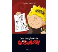 Les imagiers de Gobulon: Portrait d’un troll