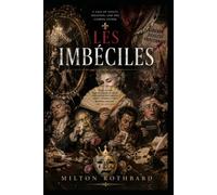 Les Imbéciles: A Tale of Vanity, Delusion, and the Coming Storm: 1 (The Imbeciles Chsronicles)
