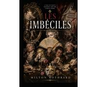 Les Imbéciles: A Tale of Vanity, Delusion, and the Coming Storm (The Imbeciles Chsronicles)