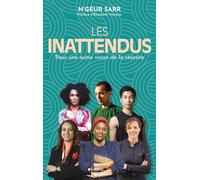Les inattendus: Pour une autre vision de la réussite