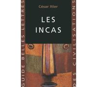 Les Incas: 26 (Guides Belles Lettres Des Civilisations)