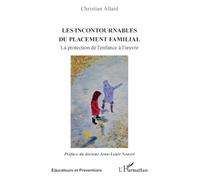 Les incontournables du placement familial: La protection de l’enfance à l’oeuvre (Éducateurs Et Préventions)