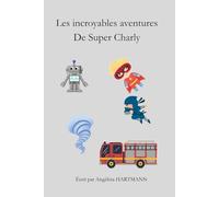 Les incroyables aventures de Super Charly