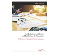 Les Indicateurs de Mesure en Planification de l'Éducation: Définitions, Typologie et Modes de Calculs