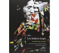 Les Indiens kogis: La mémoire des possibles