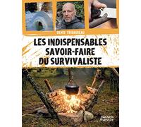 Les indispensables savoir-faire du survivaliste (Hors collection - Vagnon Survie)