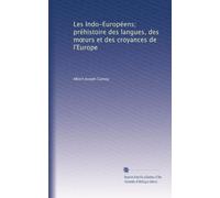 Les Indo-Européens; préhistoire des langues, des m?urs et des croyances de l'Europe
