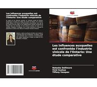 Les influences auxquelles est confrontée l'industrie vinicole de l'Ontario: Une étude comparative