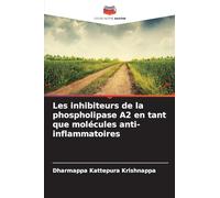 Les inhibiteurs de la phospholipase A2 en tant que molécules anti-inflammatoires