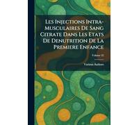 Les Injections Intra-Musculaires de Sang Citrate Dans Les Etats de Denutrition de la Premiere Enfance