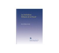 Les Institutions Militaires de la Franc#