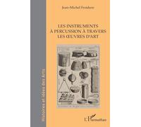 Les instruments à percussion à travers les oeuvres d’art (Histoires Et Idées Des Arts)