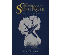Les Intacts: Les Chroniques du Sang Noir - Tome 1