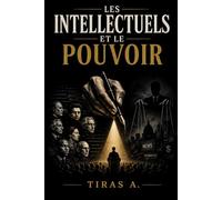 Les Intellectuels et le Pouvoir