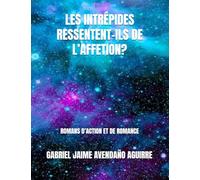 LES INTRÉPIDES RESSENTENT-ILS DE L’AFFETION?: ROMANS D’ACTION ET DE ROMANCE