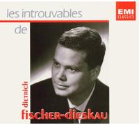 Les Introuvables de Dietrich Fischer-Dieskau, Vol.1