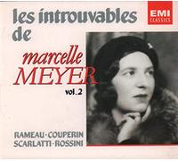Les Introuvables de Marcelle Meyer, vol. 2 : Oeuvres de Couperin, Rameau, Rossini et Scarlatti