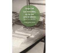 Les invincibles, on les tue avec le silence: Poésies non destinées