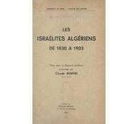 Les Israélites Algériens De 1830 À 1902 (ebook)