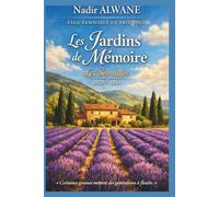 Les Jardins de Mémoire Les Semailles: Une saga familiale enracinée dans la terre du Luberon