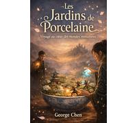 Les Jardins de Porcelaine: Voyage au cœur des mondes miniatures