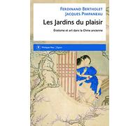 Les Jardins du plaisir: Erotisme et art dans la Chine ancienne