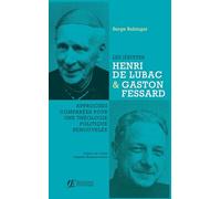 Les Jésuites Henri De Lubac et Gaston Fessard: Approches comparées pour une théologie politique renouvelée