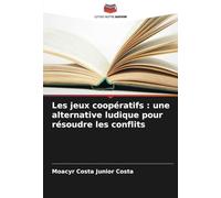Les jeux coopératifs : une alternative ludique pour résoudre les conflits
