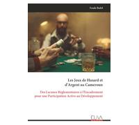 Les Jeux de Hasard et d’Argent au Cameroun: Des Lacunes Règlementaires à l’Encadrement pour une Participation Active au Développement