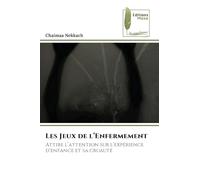 Les Jeux de l'Enfermement: Attire l'attention sur l'expérience d'enfance et sa cruauté