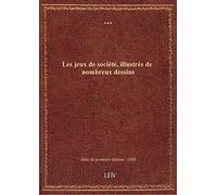 Les jeux de société, illustrés de nombreux dessins