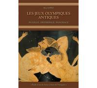 Les Jeux Olympiques antiques: Pugilat, Orthepale, Pancrace