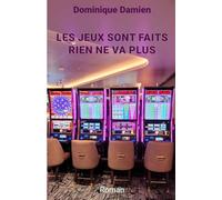 LES JEUX SONT FAITS, RIEN NE VA PLUS