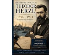 LES JOURNAUX COMPLETS DE THEODOR HERZL: VOLUME I - TROISIÈME LIVRE