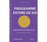 Les Journaux du Bien-être - Programme Estime de Soi: Le journal guidé pour renforcer et ancrer ton estime de soi durablement